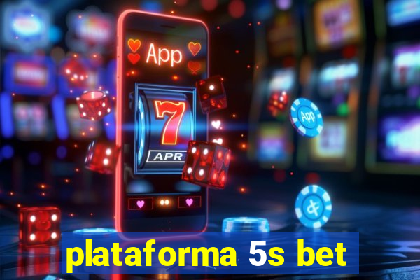 plataforma 5s bet